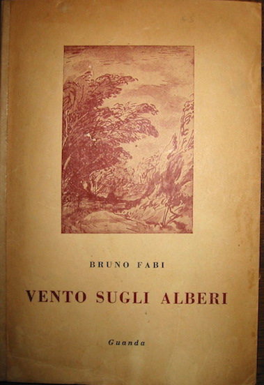 Bruno Fabi Vento sugli alberi 1943 Modena Guanda Editore